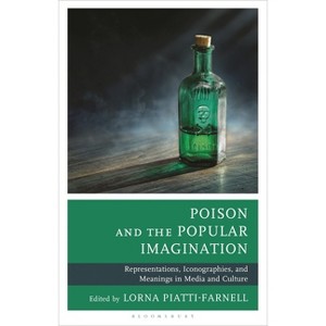 Poison and the Popular Imagination - by  Lorna Piatti-Farnell (Hardcover) - 1 of 1