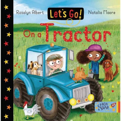 Let's Go on a Tractor - (Let's Go!) by  Rosalyn Albert (Board Book)