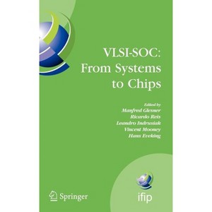 Vlsi-Soc: From Systems to Chips - (IFIP Advances in Information and Communication Technology) (Hardcover) - 1 of 1