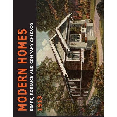 Sears Modern Homes - by  Sears Roebuck and Co & Sears Roebuck & Co (Paperback)