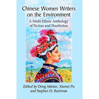 Chinese Women Writers on the Environment - by  Dong Isbister & Xiumei Pu & Stephen D Rachman (Paperback)