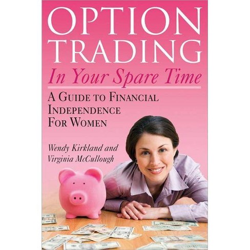 Option Trading in Your Spare Time - by  Wendy Kirkland & Virginia McCullough (Paperback) - image 1 of 1