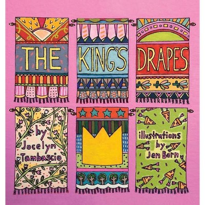 The King's Drapes - by  Jocelyn Tambascio (Hardcover)