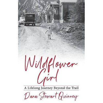 Wildflower Girl - by  Dana Quinney (Paperback)