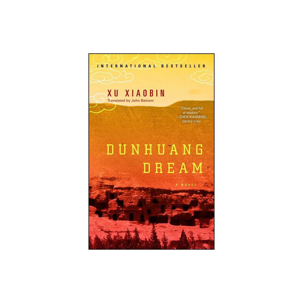 Dunhuang Dream - by Xu Xiaobin (Paperback)