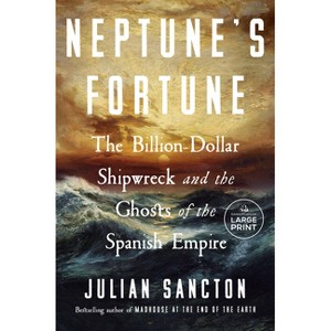 Neptune's Fortune - Large Print by  Julian Sancton (Paperback) - 1 of 1