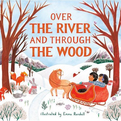 Over the River and Through the Wood - (Hardcover)