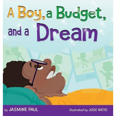 A Boy, a Budget, and a Dream - by  Jasmine Paul (Hardcover)