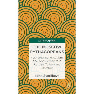 The Moscow Pythagoreans - (Palgrave Pivot) by  Ilona Svetlikova (Hardcover)