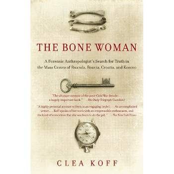 The Bone Woman - by  Clea Koff (Paperback)