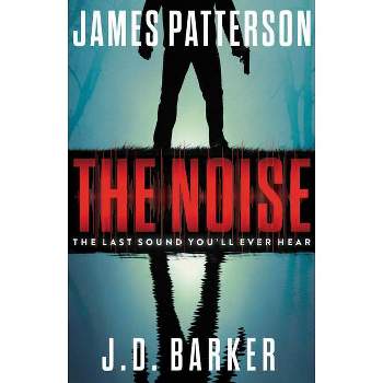 The Noise - by James Patterson & J D Barker