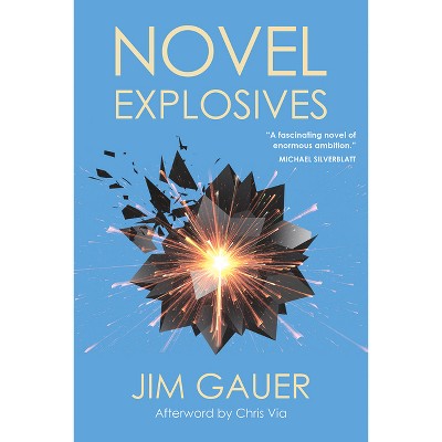 Novel Explosives - 2nd Edition by  Jim Gauer (Paperback)