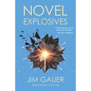 Novel Explosives - 2nd Edition by  Jim Gauer (Paperback) - 1 of 1