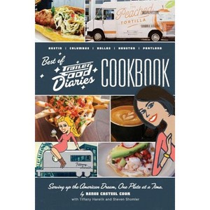 The Best of Trailer Food Diaries - by  Renee Casteel Cook (Paperback) - 1 of 1