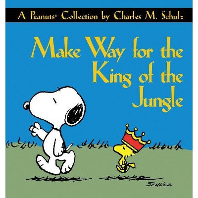 Make Way for the King of the Jungle - by  Charles M Schulz (Paperback)