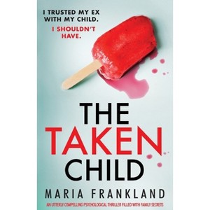 The Taken Child - by  Maria Frankland (Paperback) - 1 of 1