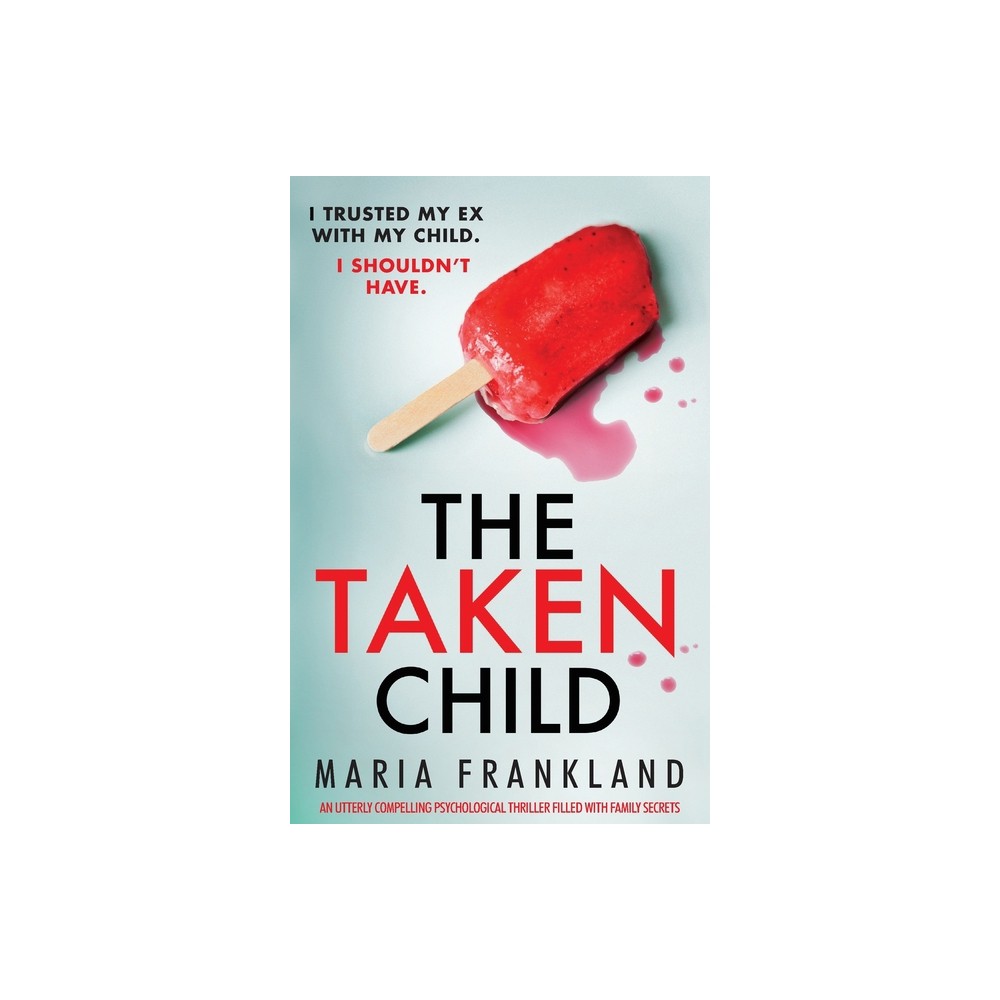 The Taken Child - by Maria Frankland (Paperback)