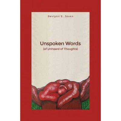 Unspoken Words - by  Devlynn E Javon (Paperback)