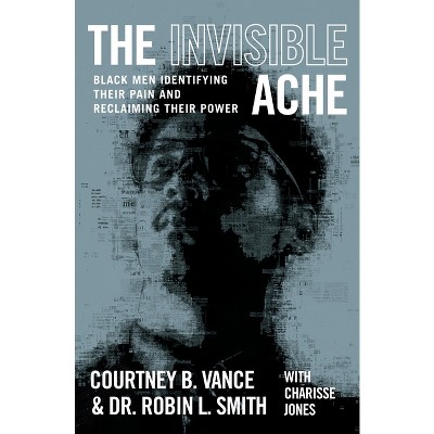 The Invisible Ache - By Courtney B Vance & Robin L Smith (hardcover ...