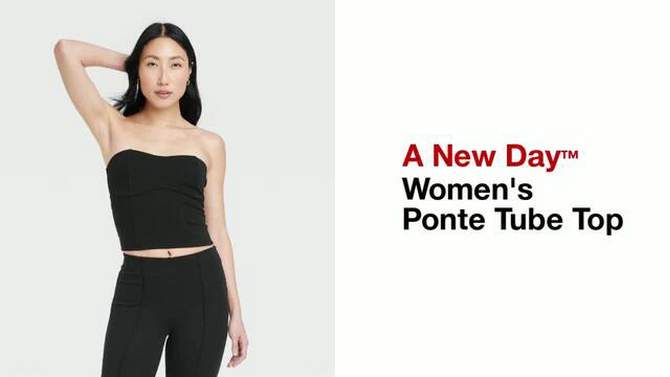 Women's Ponte Tube Top - A New Day™, 2 of 9, play video