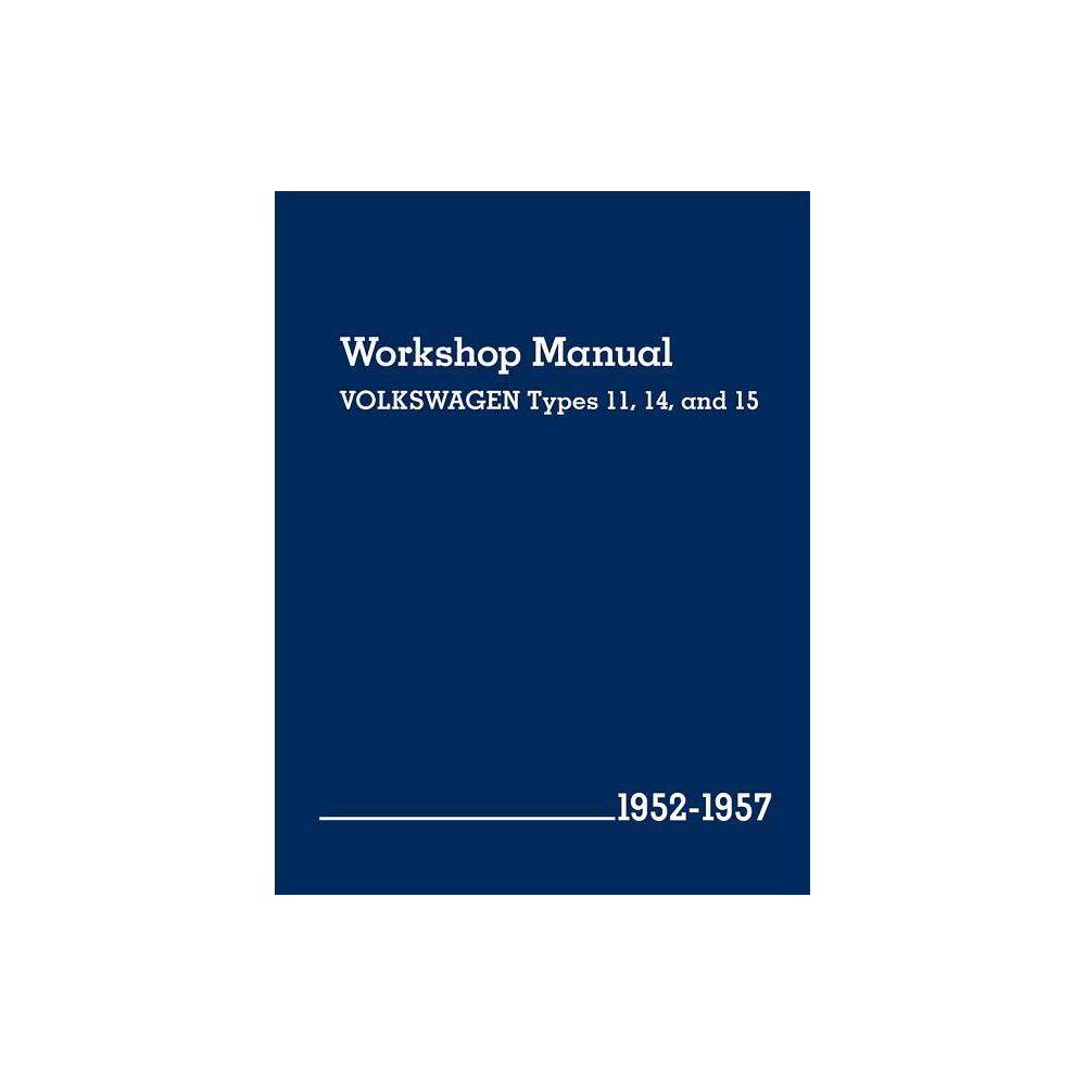 ISBN 9780837617114 product image for Volkswagen Workshop Manual Types 11, 14, and 15 - (Hardcover) | upcitemdb.com