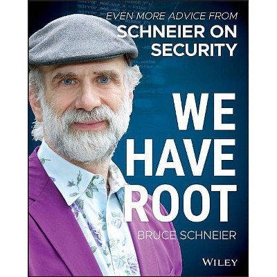  We Have Root - by  Bruce Schneier (Paperback) 