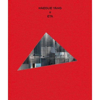 Haegue Yang: Eta 1994-2018 - by  Yilmaz Dziewior (Hardcover)