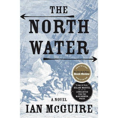  The North Water - by  Ian McGuire (Hardcover) 