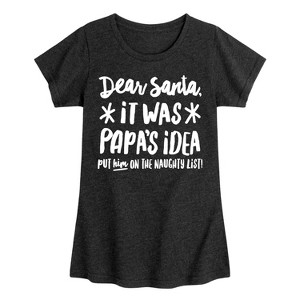 Girls' - Instant Message - Dear Santa It Was Papas Idea Christmas Fitted Short Sleeve Graphic T-Shirt - 1 of 4