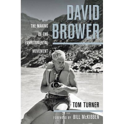 David Brower - by  Tom Turner (Hardcover)