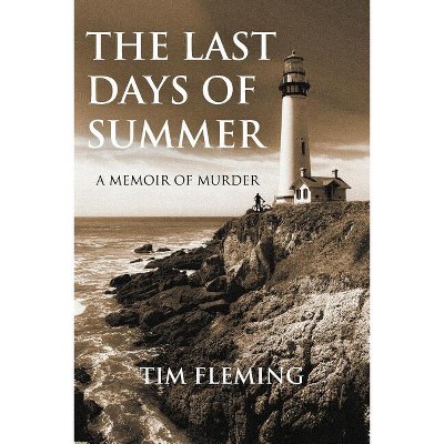The Last Days of Summer - by  Tim Fleming (Paperback)