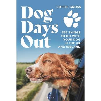 Dog Days Out - by  Lottie Gross (Paperback)