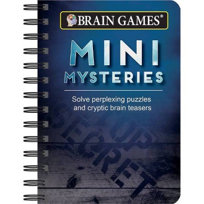  Brain Games Mini Mysteries: Solve Perplexing Puzzles and Cryptic Brain Teasers - (Spiral Bound) 