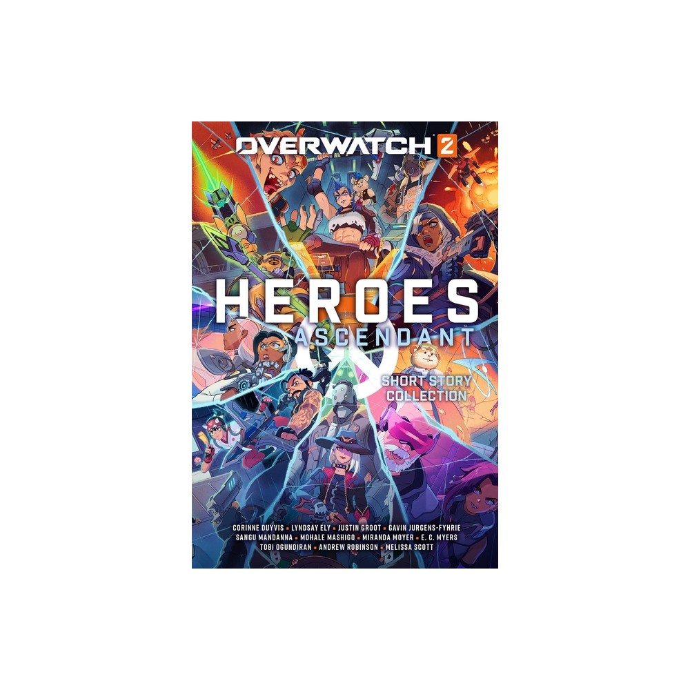 Overwatch 2: Heroes Ascendant: An Overwatch Story Collection - (Hardcover)