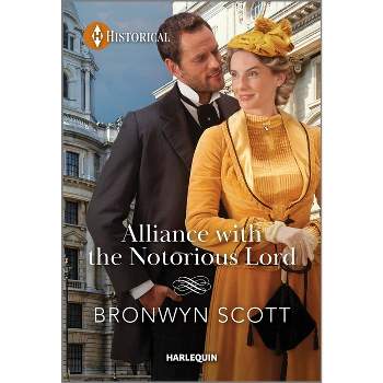 Alliance with the Notorious Lord - (Enterprising Widows) by  Bronwyn Scott (Paperback)