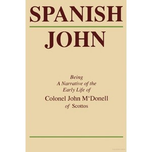 Spanish John - by  John McDonell (Paperback) - 1 of 1