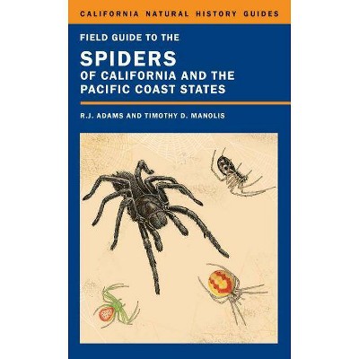 Field Guide to the Spiders of California and the Pacific Coast States, 108 - (California Natural History Guides) by  Richard J Adams (Paperback)