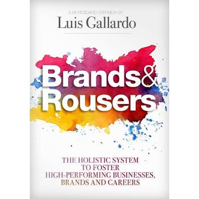 Brands and Rousers - by  Luis Gallardo (Hardcover)