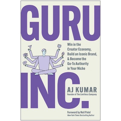 Guru, Inc. - by  Aj Kumar (Hardcover)