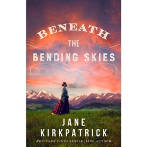 Beneath the Bending Skies - by Jane Kirkpatrick - 1 of 1