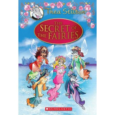 The Secret of the Fairies (Thea Stilton: Special Edition #2), 2 - (Thea Stilton Special Edition) (Hardcover)