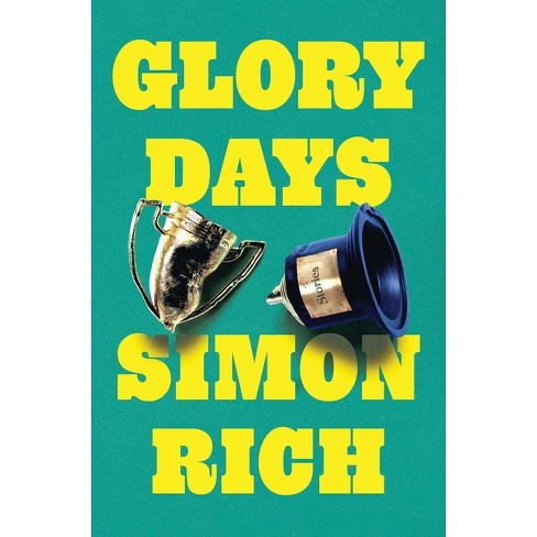 Glory Days - by  Simon Rich (Hardcover) - image 1 of 1