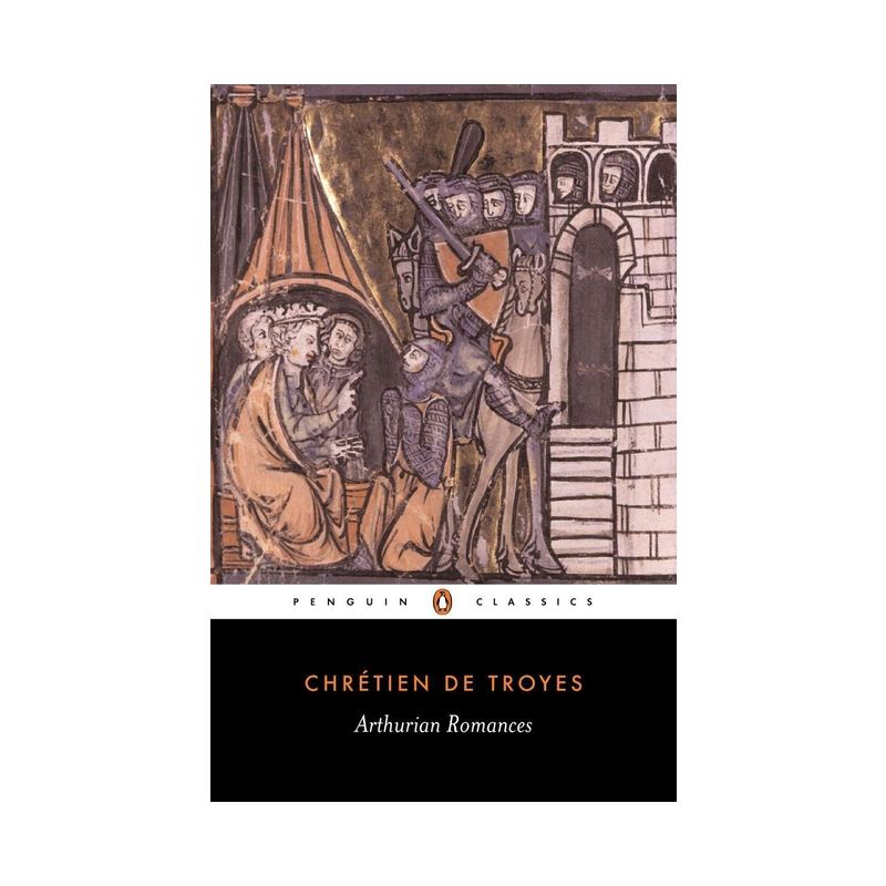 Arthurian Romances - (Penguin Classics) by  Chretien de Troyes (Paperback), 1 of 2