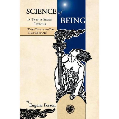 Science of Being in Twenty Seven Lessons - by  Eugene A Fersen (Paperback)