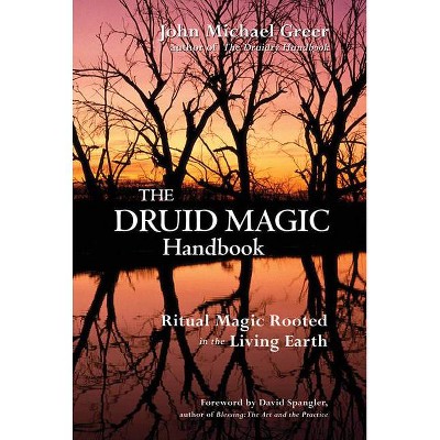 The Druid Magic Handbook - by  John Michael Greer (Paperback)