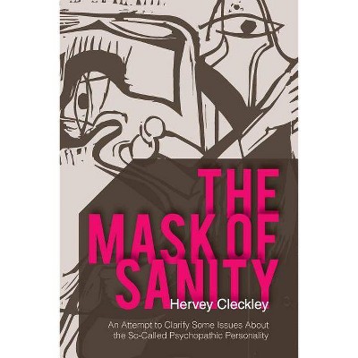 The Mask of Sanity - by  Hervey Cleckley (Paperback)