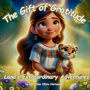 The Gift of Gratitude - by  Christine Olivia Hernandez (Paperback) - 1 of 1