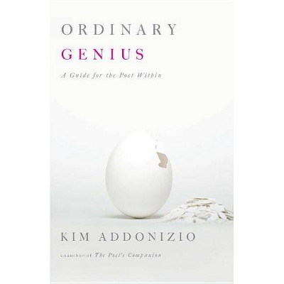 Ordinary Genius - by  Kim Addonizio (Paperback)