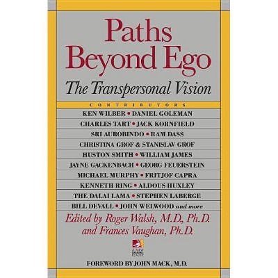 Paths Beyond Ego - by  Roger Walsh & Frances Vaughan (Paperback)