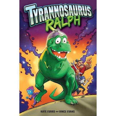 Tyrannosaurus Ralph - by  Nate Evans (Paperback)